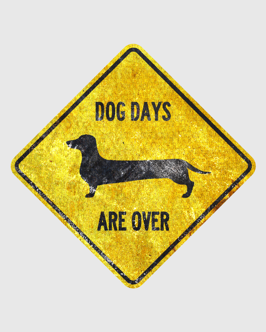 DOG DAYS ARE OVER Sticker